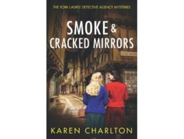 Livro Smoke Cracked Mirrors The York Ladies Detective Agency Mysteries de Karen Charlton (Inglês)