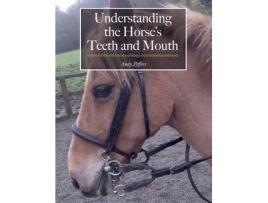 Livro understanding the horse's teeth and mouth de andy peffers (inglês)