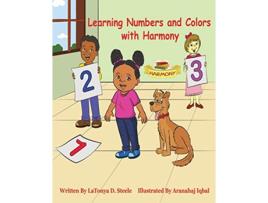 Livro Learning Numbers and Colors with Harmony Learning with Harmony de Latonya D Steele (Inglês)