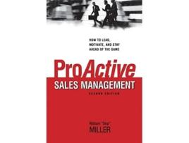 Livro ProActive Sales Management How to Lead Motivate and Stay Ahead of the Game de William Miller (Inglês)