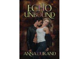 Livro Echo Unbound Echo Power Trilogy de Anna Durand (Inglês)