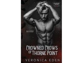 Livro Crowned Crows of Thorne Point de Veronica Eden (Inglês)