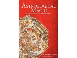 Livro Astrological Magic Basic Rituals Meditations de Benjamin N Dykes Jayne B Gibson (Inglês)