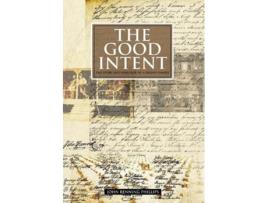 Livro The Good Intent The Story and Heritage of a Fresno Family de John Renning Phillips (Inglês)