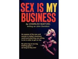 Livro Sex Is My Business de Charles Nuetzel (Inglês)