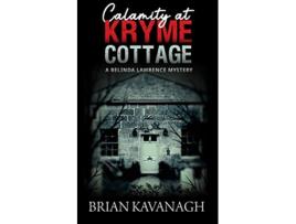Livro Calamity at Kryme Cottage a Belinda Lawrence Mystery de Brian Kavanagh (Inglês)