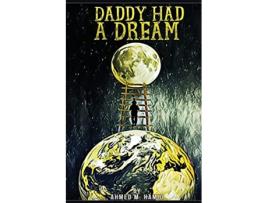 Livro Daddy Had A Dream Little Girl On the Moon de Ahmed Mohamed Hamid (Inglês)