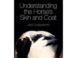 Livro understanding the horse's skin and coat de jane coatesworth (inglês)