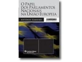 Livro O Papel dos Parlamentos Nacionais na União Europeia de António Ribeiro Gameiro .