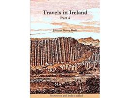 Livro Travels in Ireland Part 4 de Johann Georg Kohl (Inglês)