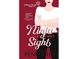 Livro Ninja At First Sight An Origin Story Knitting in the City de Penny Reid (Inglês)