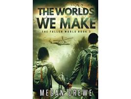 Livro The Worlds We Make The Fallen World de Megan Crewe (Inglês)