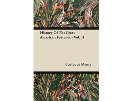 Livro History of the Great American Fortunes Vol II de Gustavus Myers (Inglês)