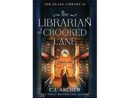 Livro The Librarian of Crooked Lane The Glass Library de CJ Archer (Inglês)