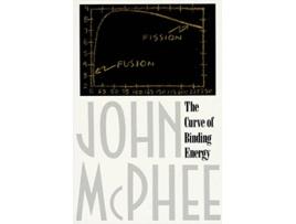 Livro Curve of Binding Energy de John Mcphee (Inglês)