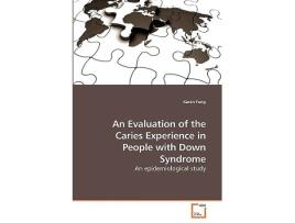 Livro An Evaluation of the Caries Experience in People with Down Syndrome An epidemiological study de Karen Fung (Inglês)