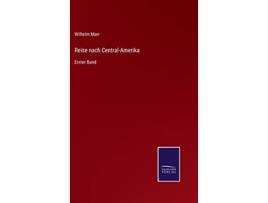 Livro Reise nach CentralAmerika Erster Band German Edition de Wilhelm Marr (Alemão - Capa Dura)