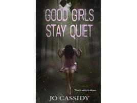 Livro Good Girls Stay Quiet de Jo Cassidy (Inglês)