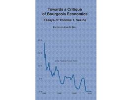 Livro Towards a Critique of Bourgeois Economics Essays of Thomas T Sekine 1 Studies in Social Science and Philosophy de Thomas T Sekine (Inglês - Capa Dura)