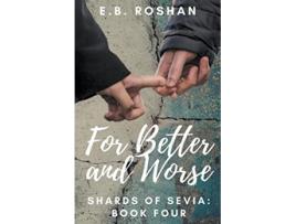 Livro For Better and Worse Shards of Sevia de EB Roshan (Inglês)
