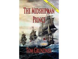 Livro The Midshipman Prince The First Book in the Sir Sidney Smith Series de Tom Grundner (Inglês)