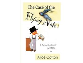 Livro The Case of the Flying Note A Detective Mystery Detective Reed Mysteries de Alice Cotton (Inglês)