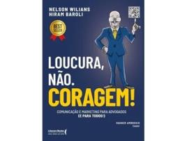 Livro Loucura, Não. Coragem! Comunicação E Marketing Para Advogados E Para Todos de NELSON WILIANS (Português)