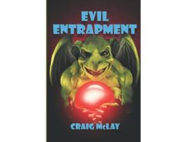 Livro Evil Entrapment Demonic Indemnity de Craig McLay (Inglês)