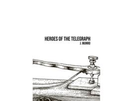 Livro Heroes of the Telegraph de John Munro (Inglês)