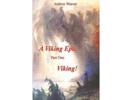 Livro A Viking Epic Part 1 Viking de Andrew Weaver (Inglês)
