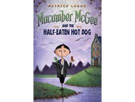 Livro Mucumber McGee and the HalfEaten Hot Dog de Patrick Loehr (Inglês)