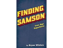 Livro Finding Samson Iron Age Superhero de Bryan Winters (Inglês)