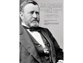 Livro The Complete Personal Memoirs of Ulysses S Grant Volumes I and II de Ulysses S Grant (Inglês)