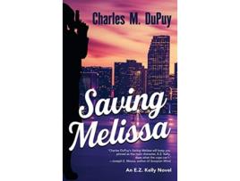 Livro Saving Melissa EZ Kelly de Charles M Dupuy (Inglês - Capa Dura)