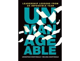 Livro Unmanageable Leadership Lessons from an Impossible Year de Johnathan Nightingale Melissa Nightingale (Inglês)