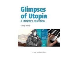 Livro Glimpses of Utopia de George Walker (Inglês)