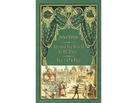 Livro Around the World in 80 Days The 1874 Play de Jules Verne e Adolphe D'Ennery (Inglês - Capa Dura)