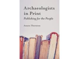 Livro Archaeologists in Print de Amara Thornton (Inglês)