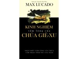 Livro Kinh Nghi?m T?m Lòng c?a Chúa Giêxu Vietnamese Edition de Max Lucado (Vietnamita)