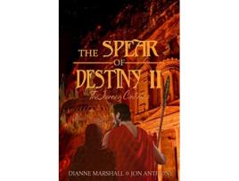 Livro The Spear of Destiny II The Journey Continues de Dianne Marshall Jon Anthony (Inglês)