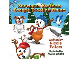 Livro Snowman Brothers Escape Drooling Bruno de Nicole Peters Mike Motz (Inglês)