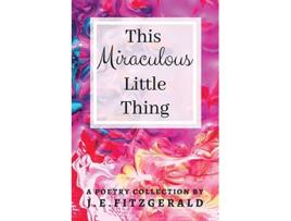 Livro This Miraculous Little Thing de J E Fitzgerald (Inglês)