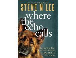 Livro Where the Echo Calls A Heartwarming Dog Book Books for Dog Lovers de Steve N Lee (Inglês)