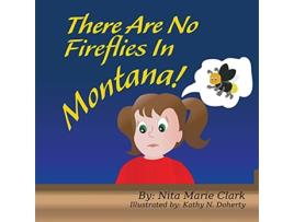 Livro There Are No Fireflies In Montana de Nita Marie Clark (Inglês)