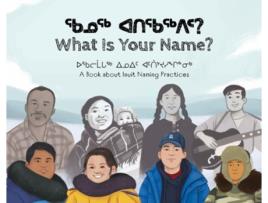 Livro What Is Your Name? de Kukik Kusugak, Seth Naullaq Benjamin Arreak et al. (Inglês)