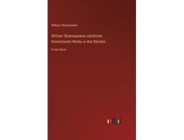 Livro William Shakespeares sämtliche Dramatische Werke in drei Bänden Erster Band German Edition de William Shakespeare (Alemão - Capa Dura)