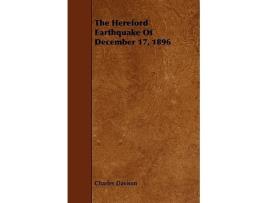 Livro The Hereford Earthquake Of December 17 1896 de Charles Davison (Inglês)
