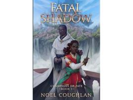 Livro Fatal Shadow Champions of Fate de Noel Coughlan (Inglês)