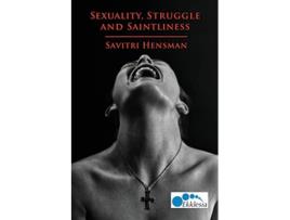 Livro Sexuality Struggle and Saintliness SameSex Love and the Church de Savitri Hensman (Inglês)