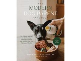 Livro Modern Dog Parent Handbook de Bryce Francois e Kenzie Francois (Inglês)